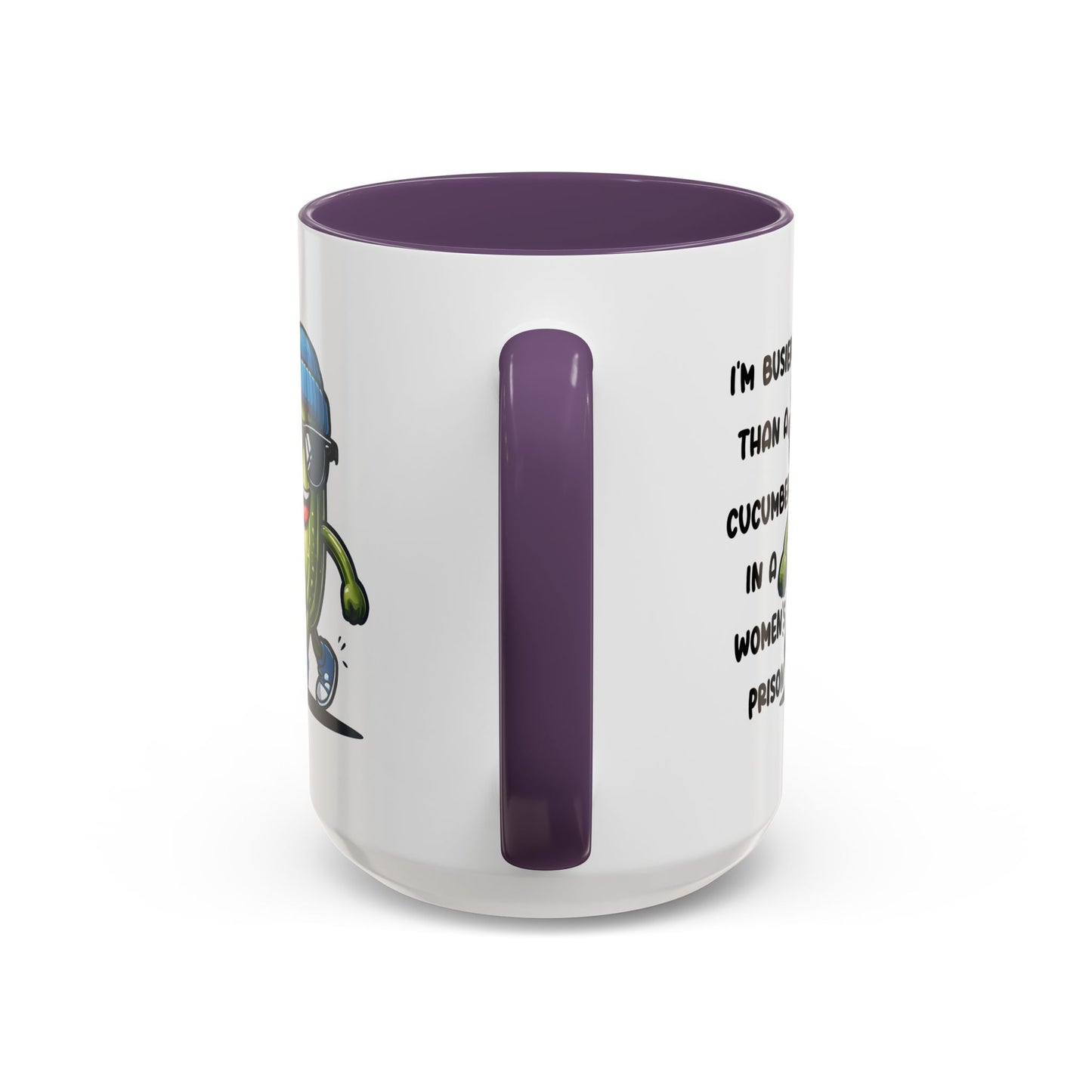 Adult Mug - I'm Busier Than a Cucumber In a Women's Prison