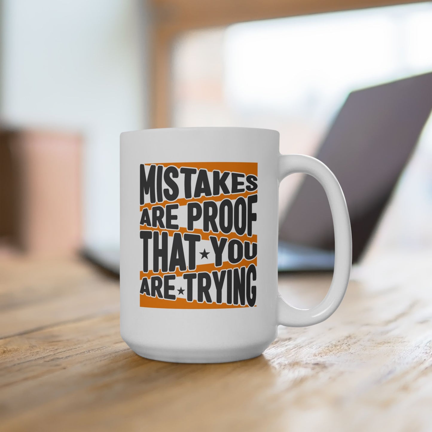 Motivation Mug - Mistakes Are Proof That You Are Trying 2