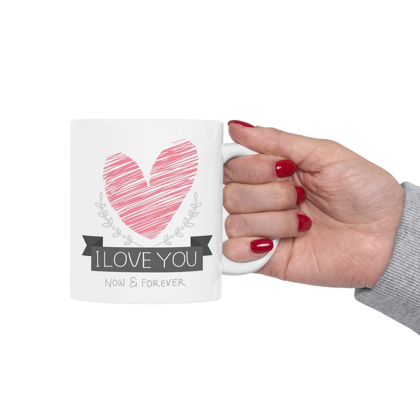 Anniversary Mug - I Love You Now & Forever!