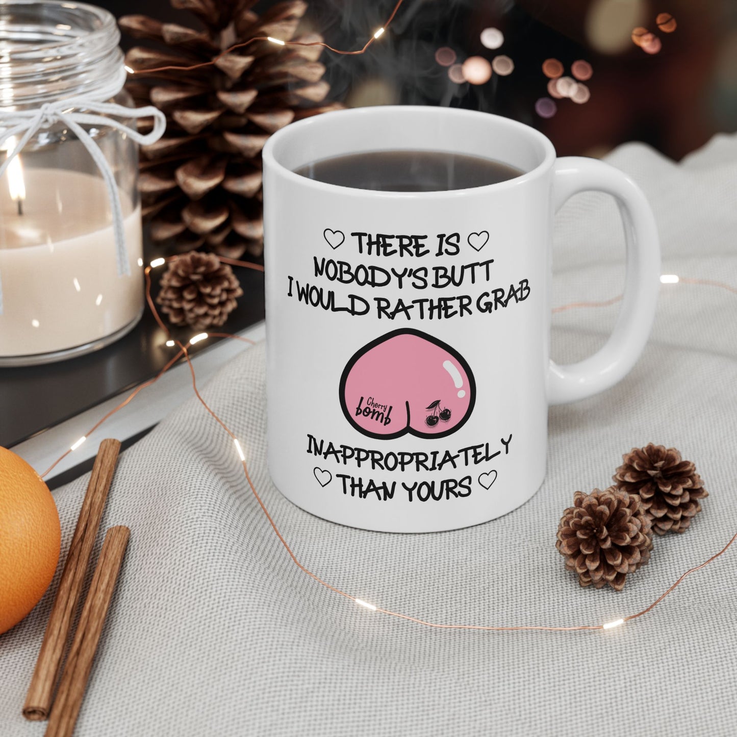Anniversary Mug - There Is Nobody's Butt