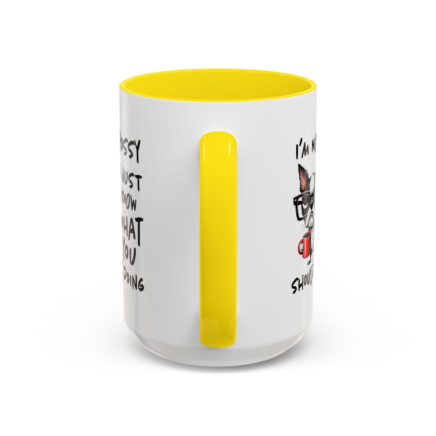 Humor Mug - I'm Not Bossy I Just Know What You Should Be Doing