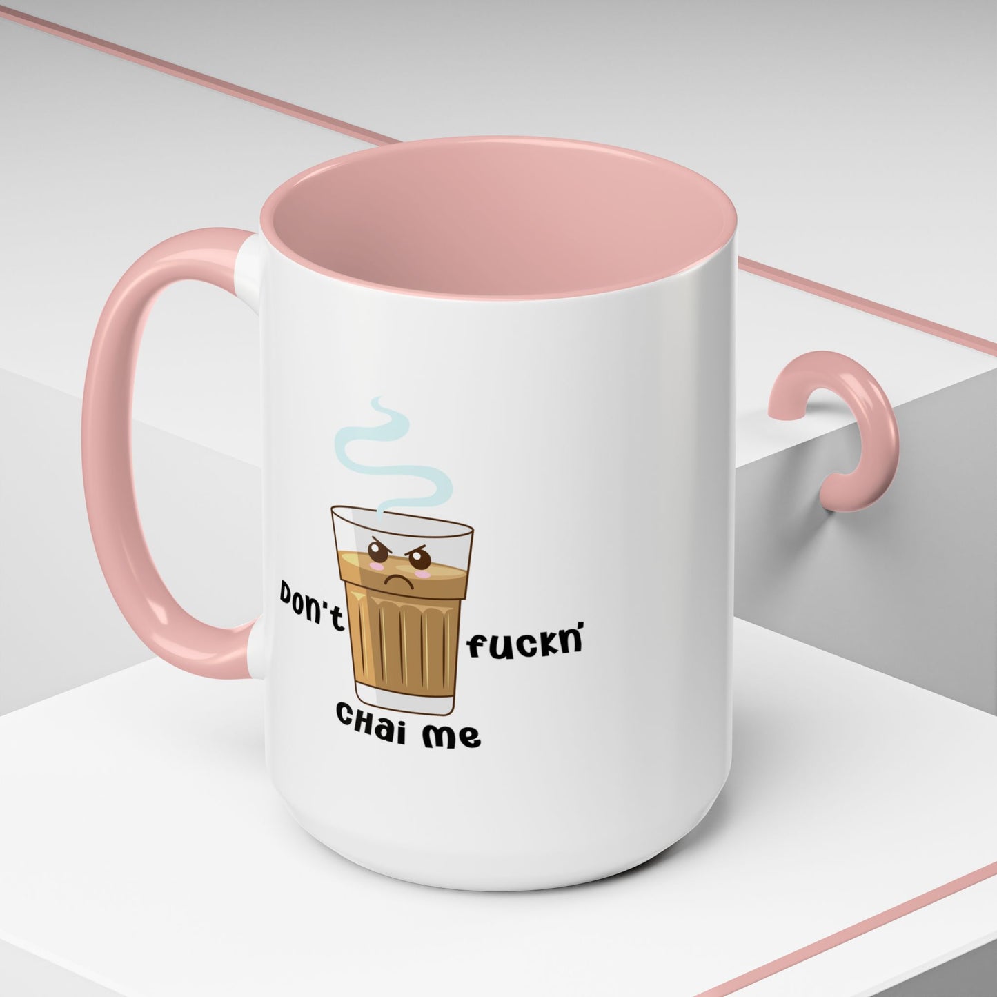 Adult Mug - Don't Fuckn' Chai Me