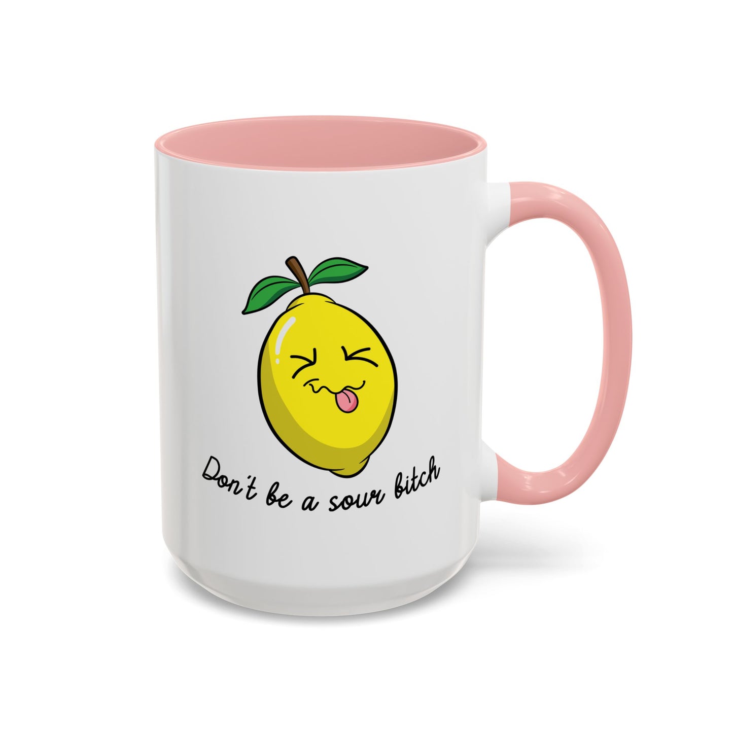 Adult Mug - Don't Be Such A Sour Bitch