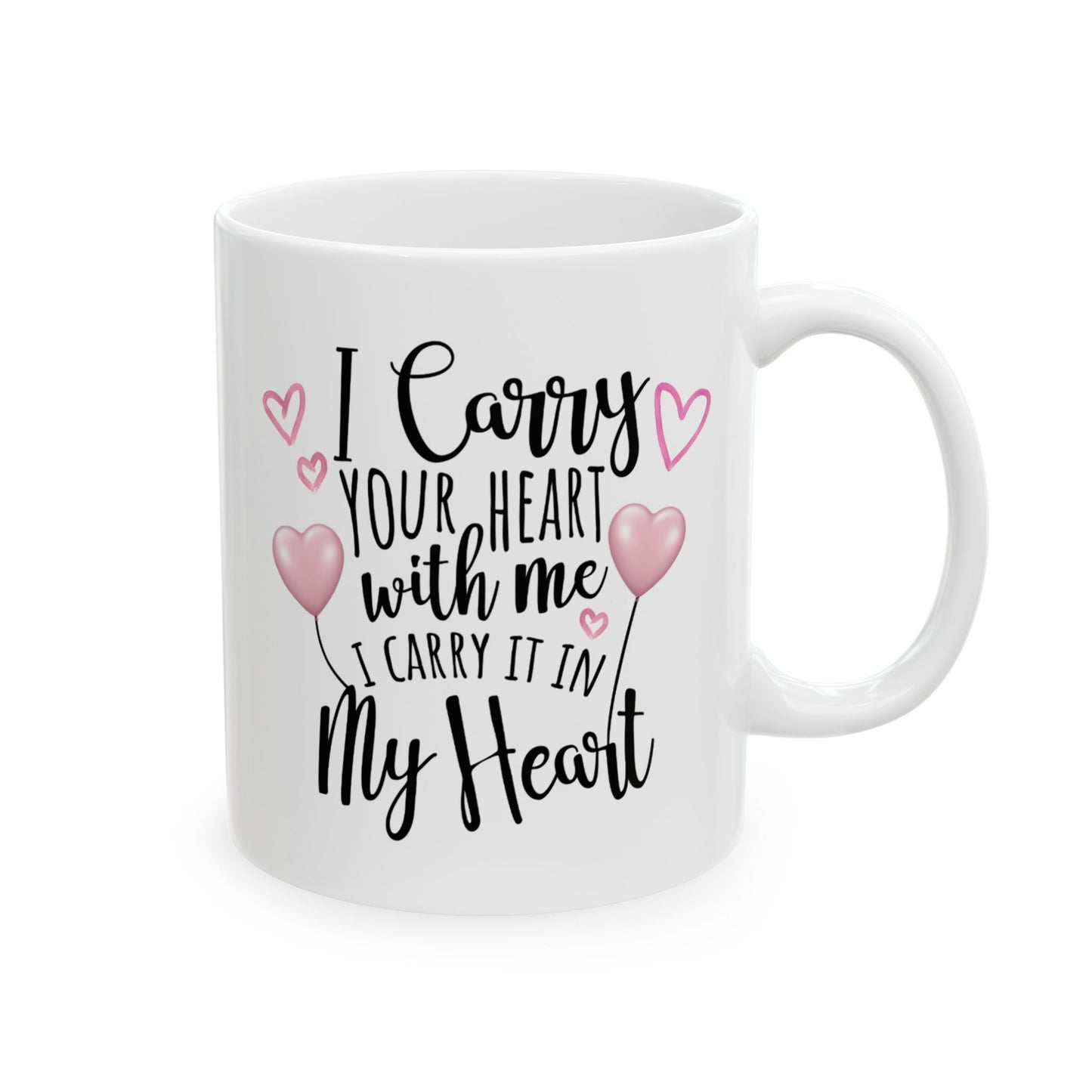 Valentine's Day Mug - I Carry Your Heart