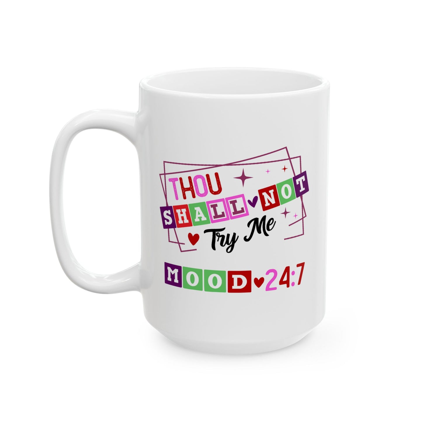 Humor Mug - Thou Shall Not Try Me