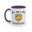 Humor Mug - I'm Not For Everyone