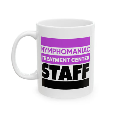 Adult Mug - Nymphomaniac Treatment Centre Staff