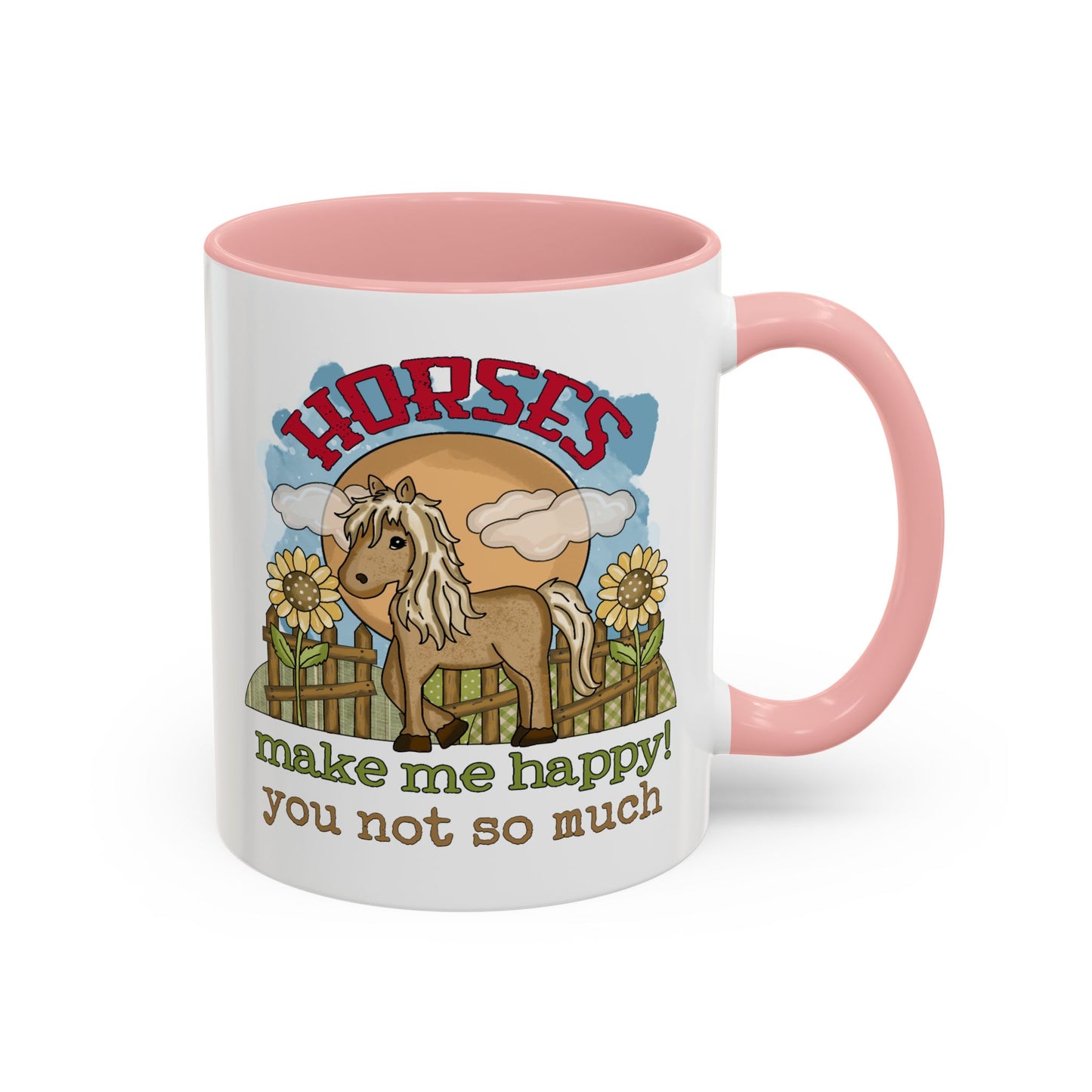 Humor Mug - Horses Make Me Happy