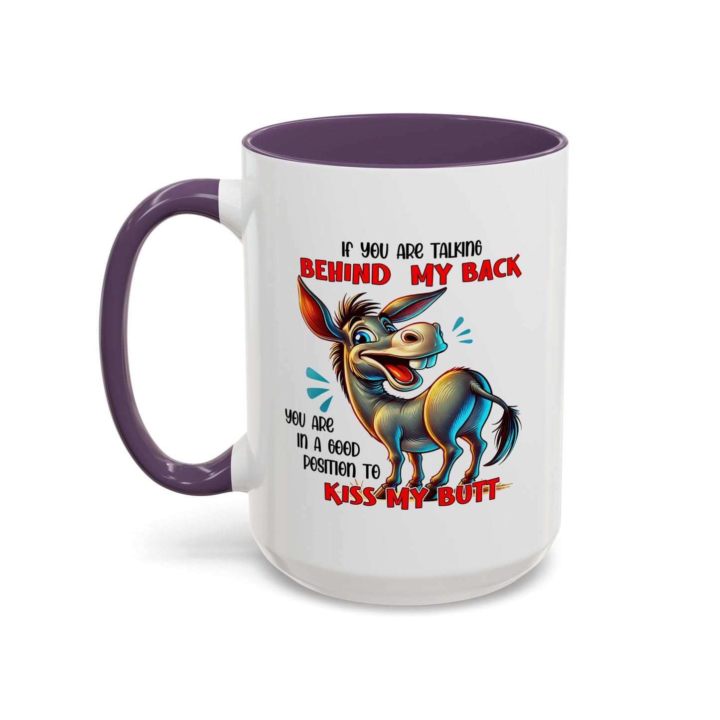 Humor Mug - If You Are Talking Behind My Back