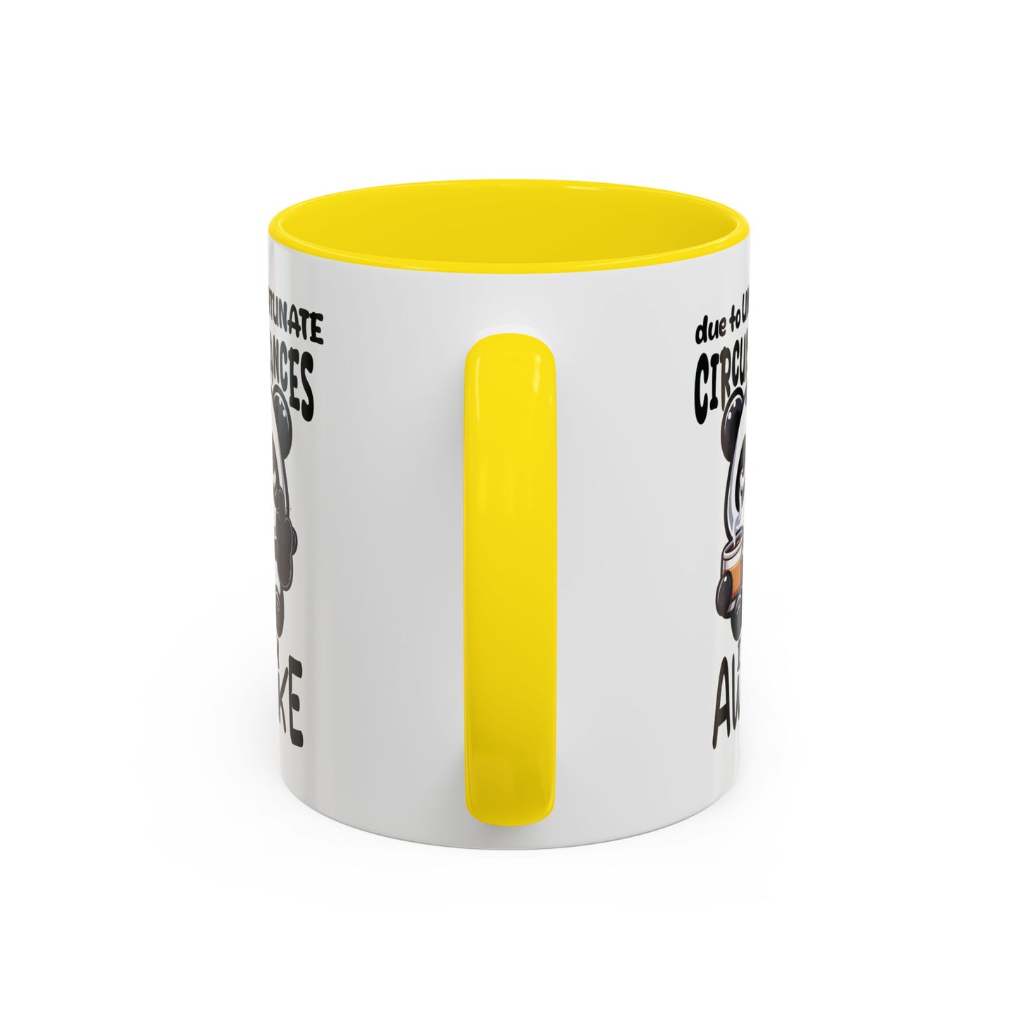 Humor Mug - Due to Unfortunate Circumstances