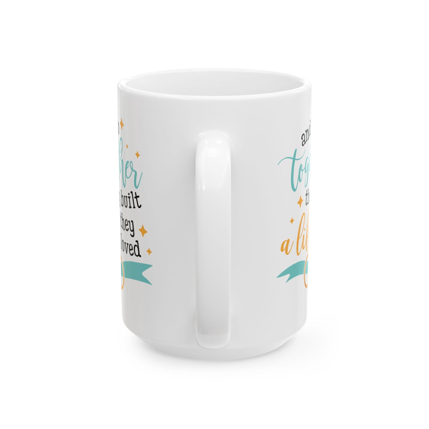 Anniversary Mug - And So Together They Built A Life They Loved