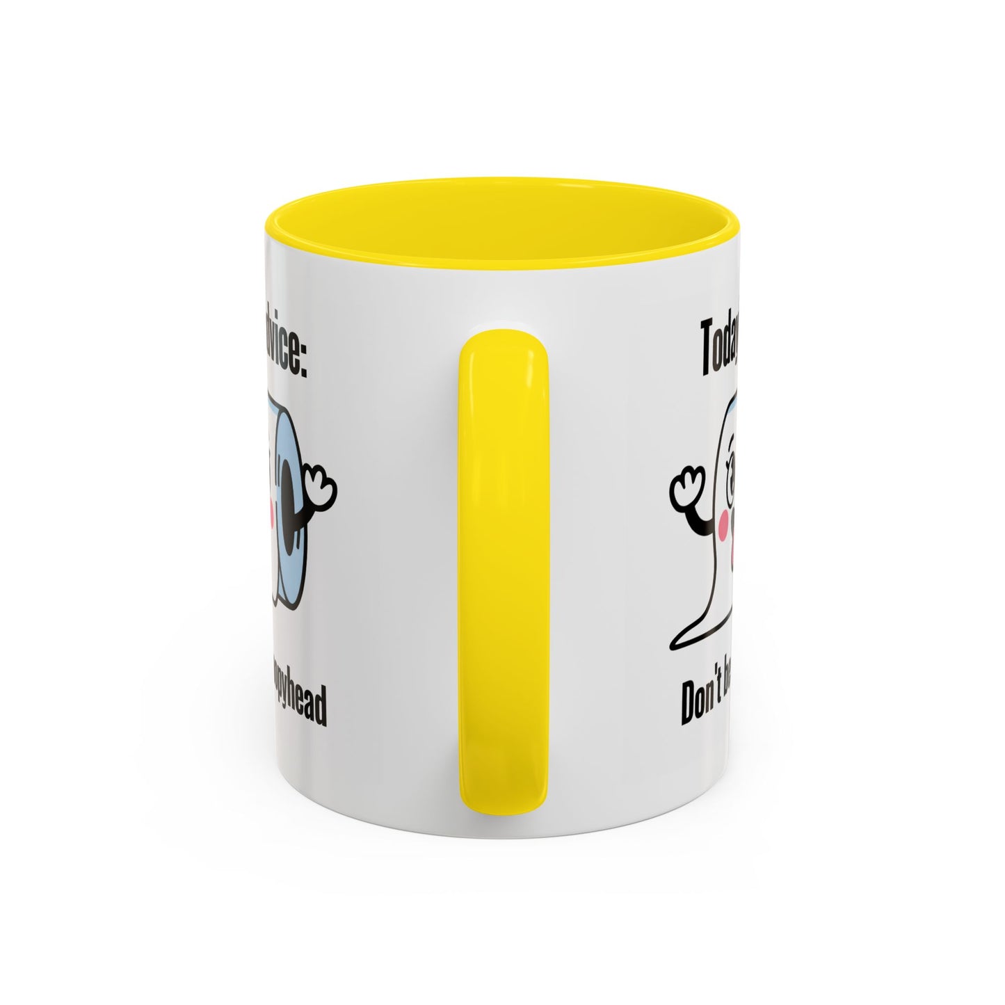 Humor Mug - Today's Advice