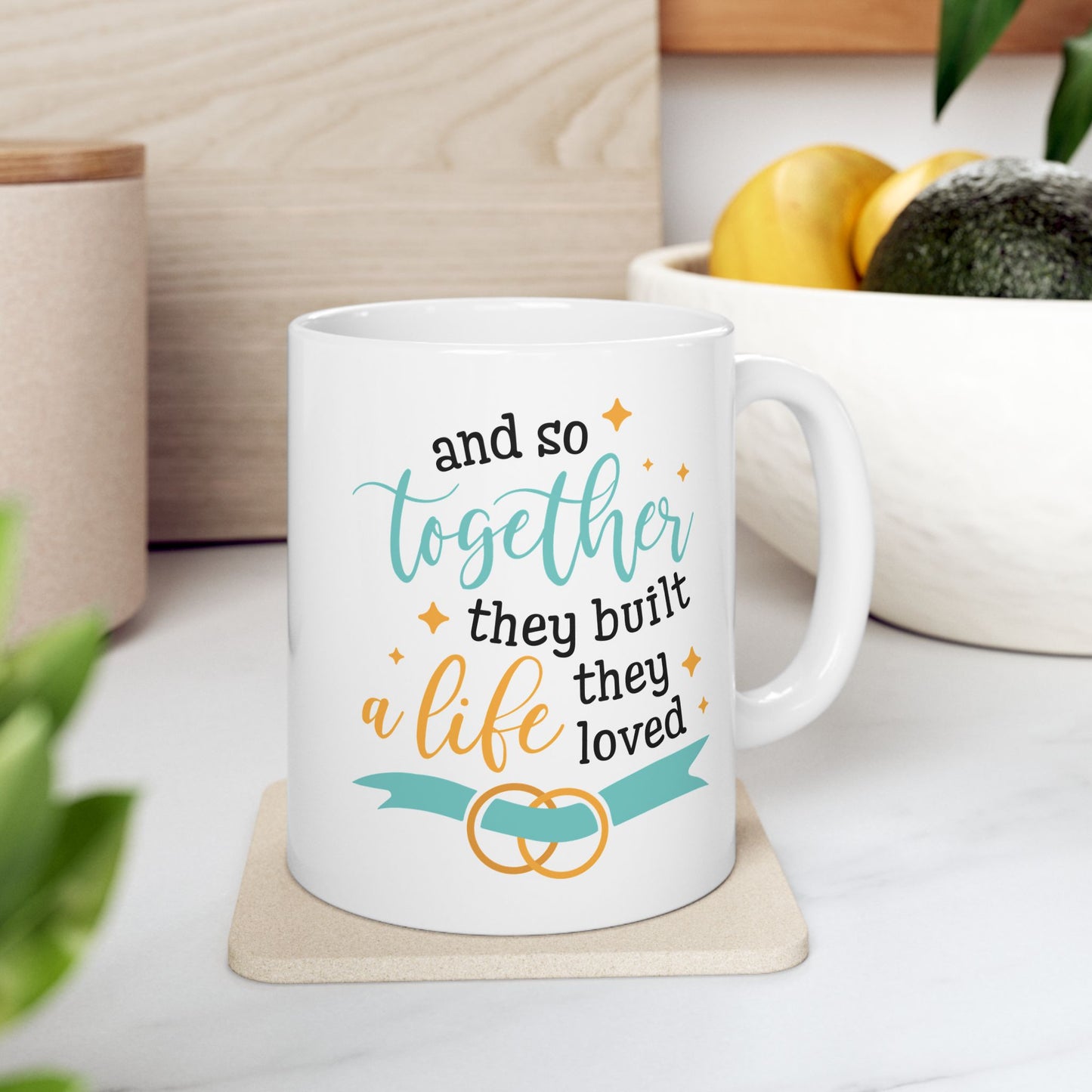 Anniversary Mug - And So Together They Built A Life They Loved