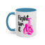 Support Mug - Fight For It