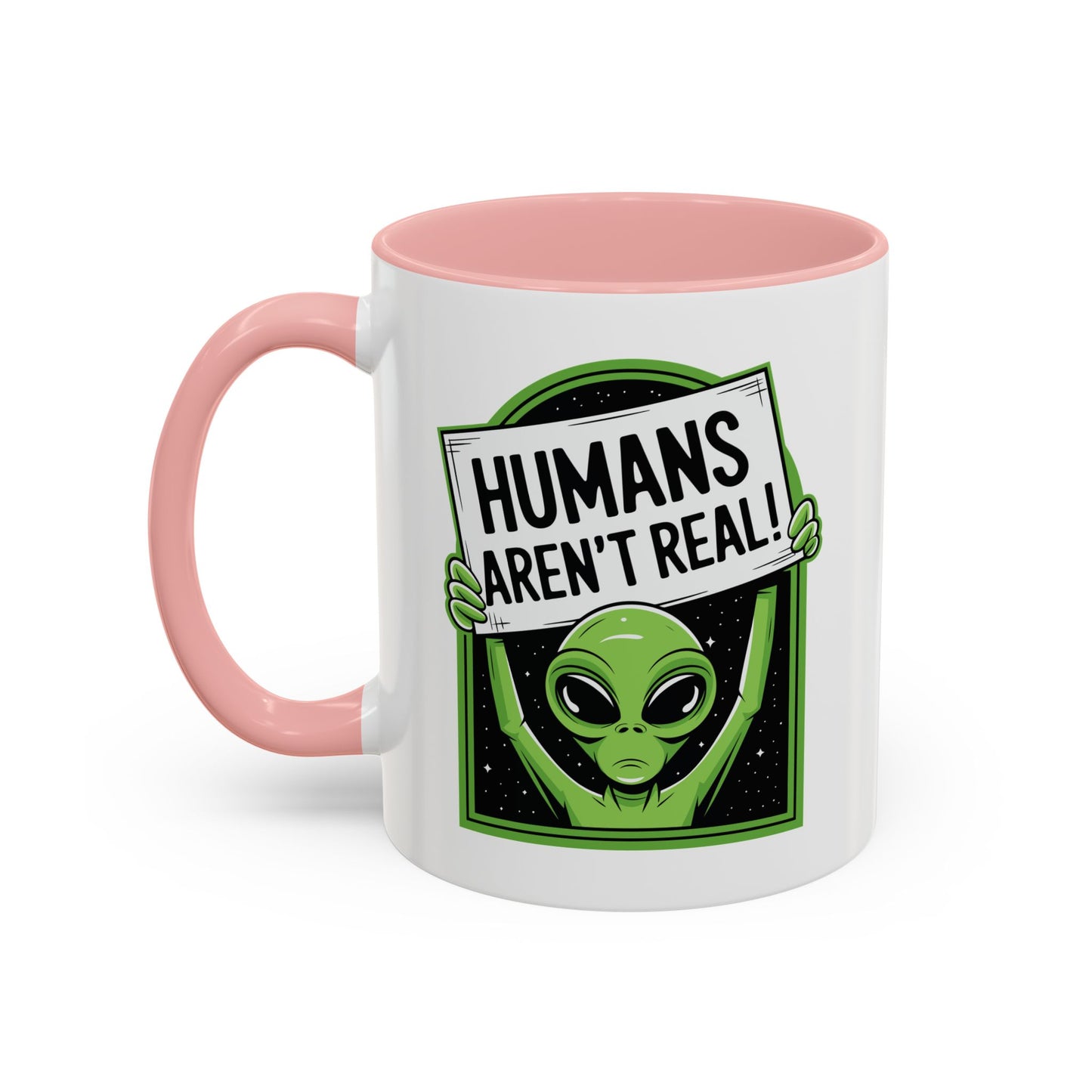 Alien Mug - Humans Aren't Real