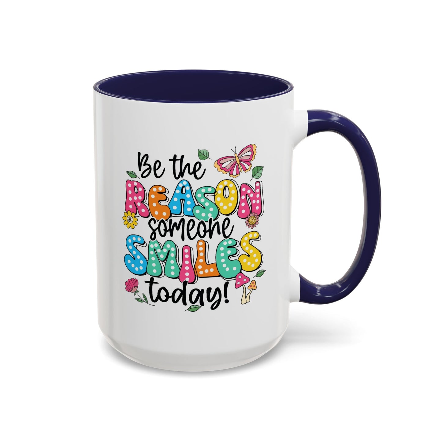 Motivational Mug - Be The Reason Someone Smiles Today
