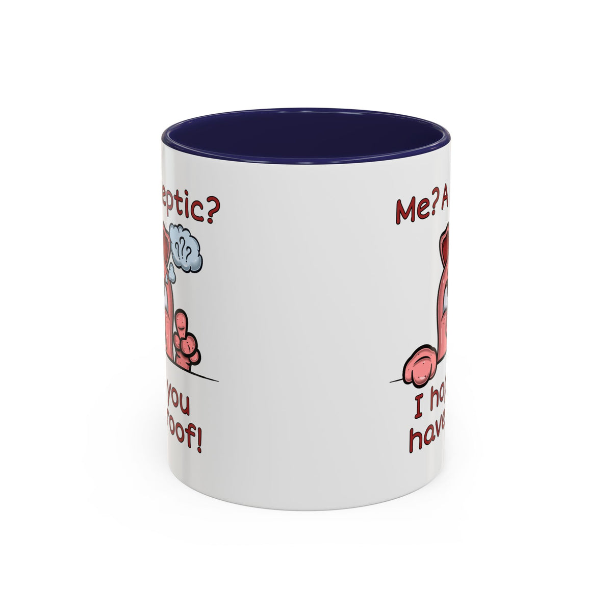 Humor Mug - Me A Skeptic