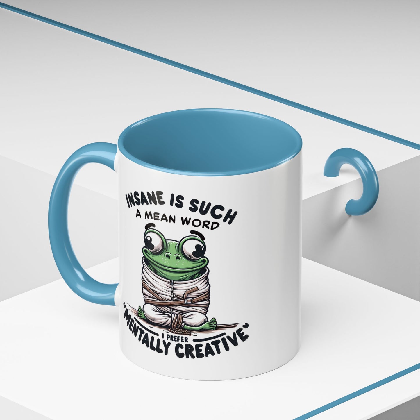 Humor Mug - Insane is Such a Mean Word