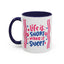 Motivation Mug - Life is Short Make it Sweet