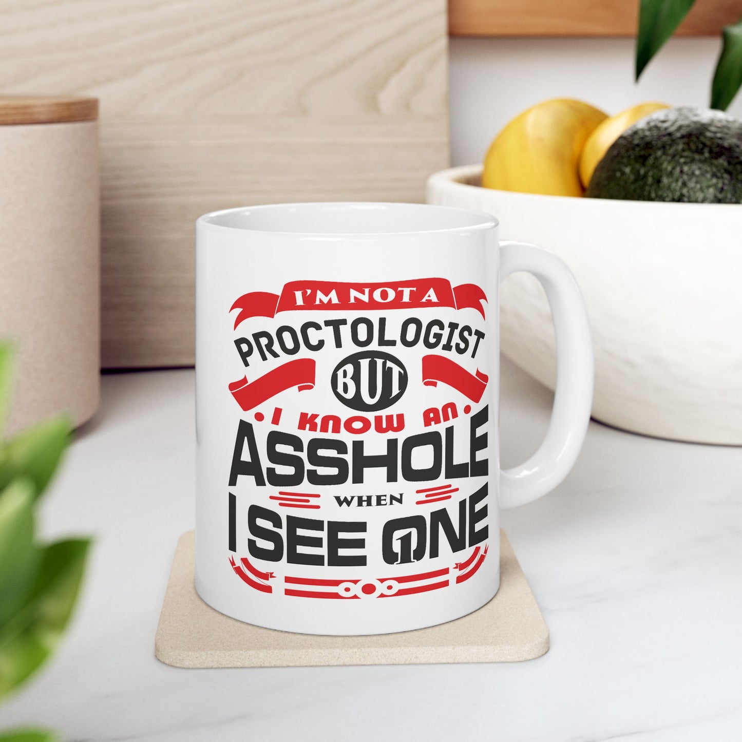 Adult Mug - I Am Not a Proctologist