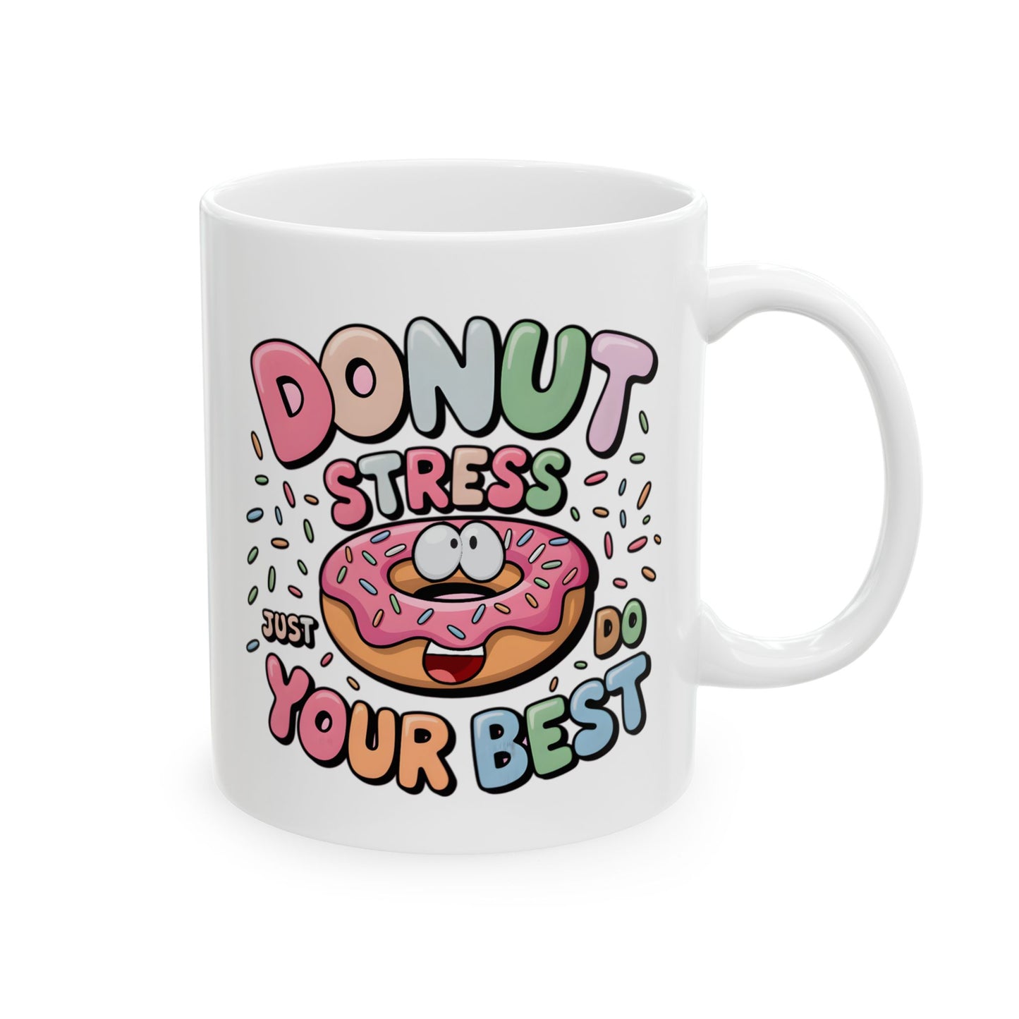 Motivation Mug - Donut Stress Just Do Your Best