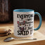 Humor Mug - Everyone Was Thinking It