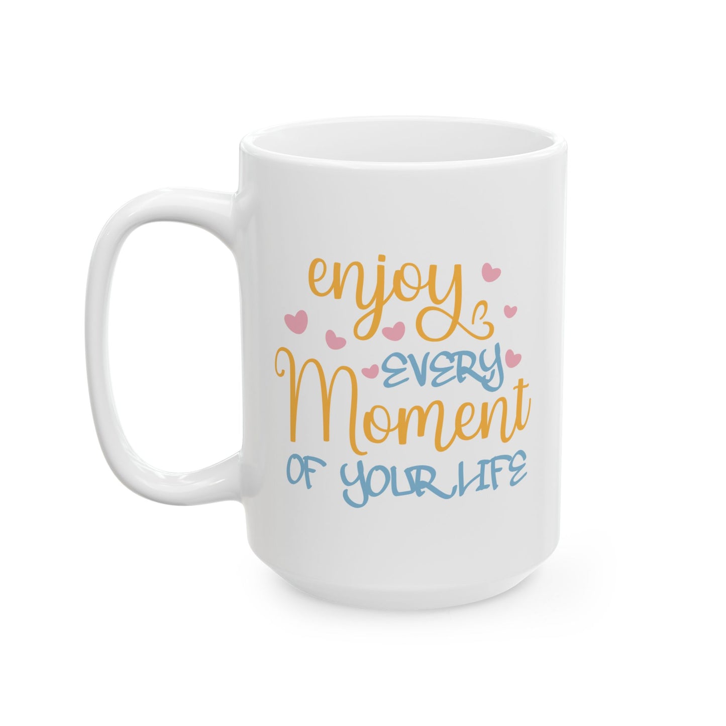 Wellness Mug - Enjoy Every Moment of Your Life