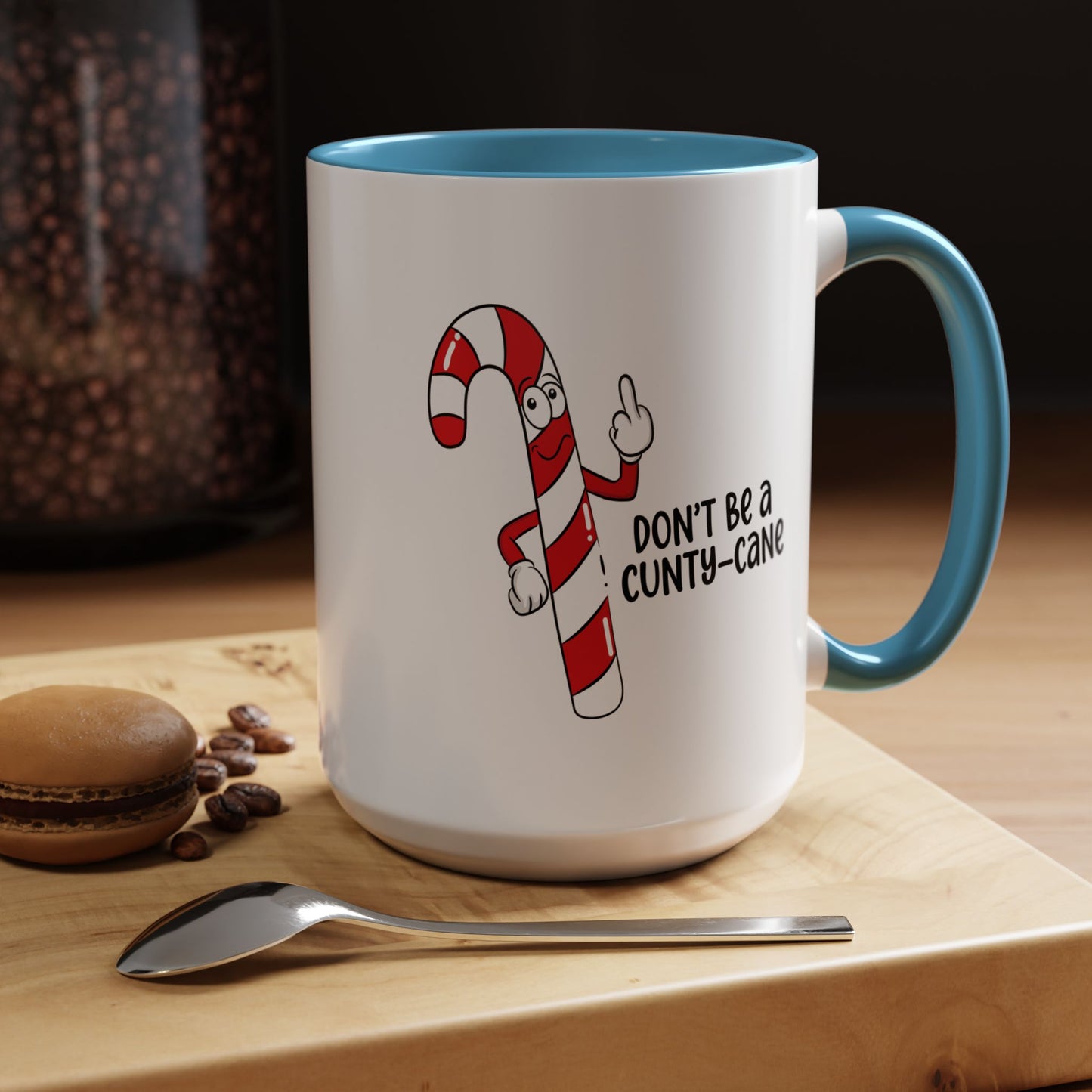 Adult Mug - Don't Be A Cunty-Cane