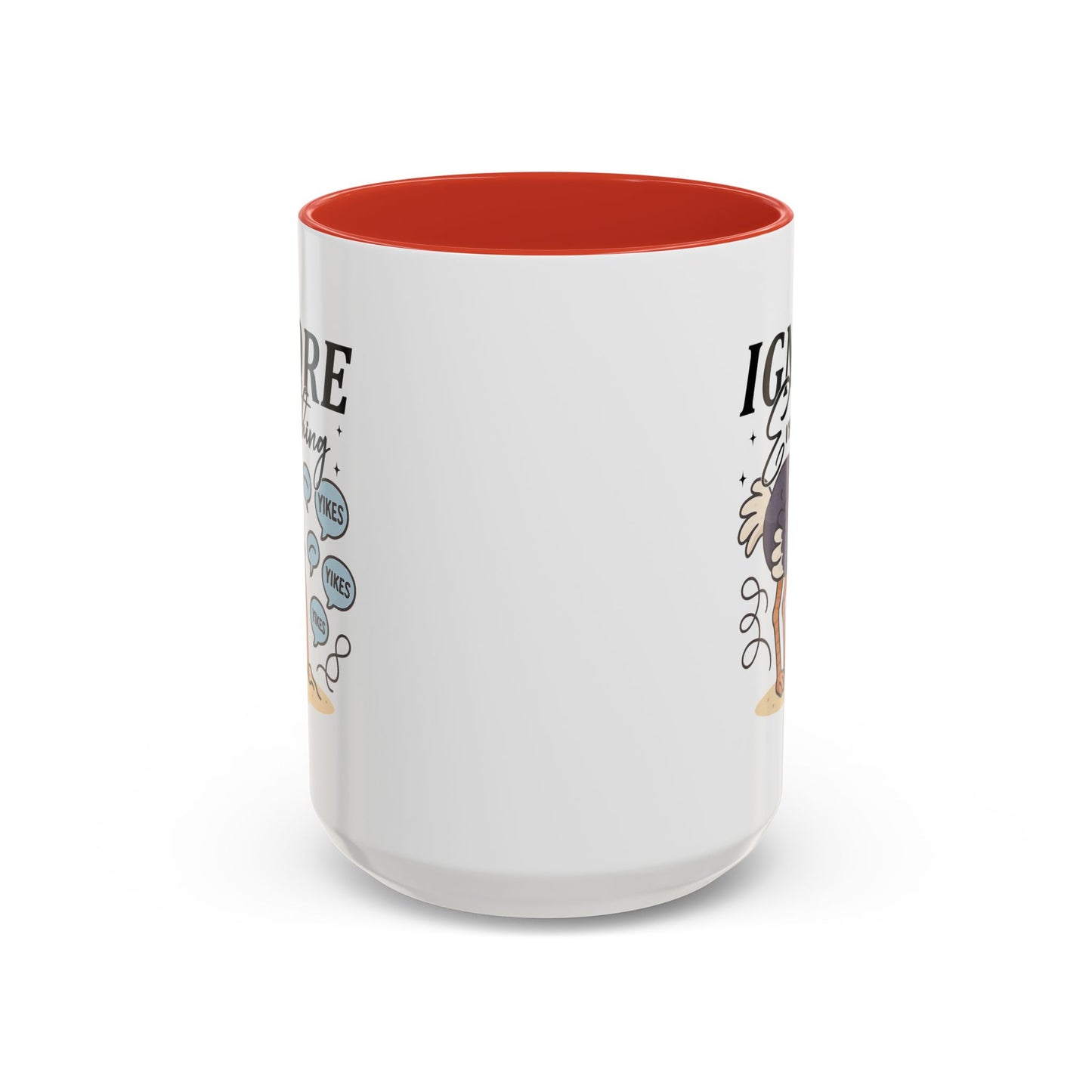 Humor Mug - Ignore Everthing