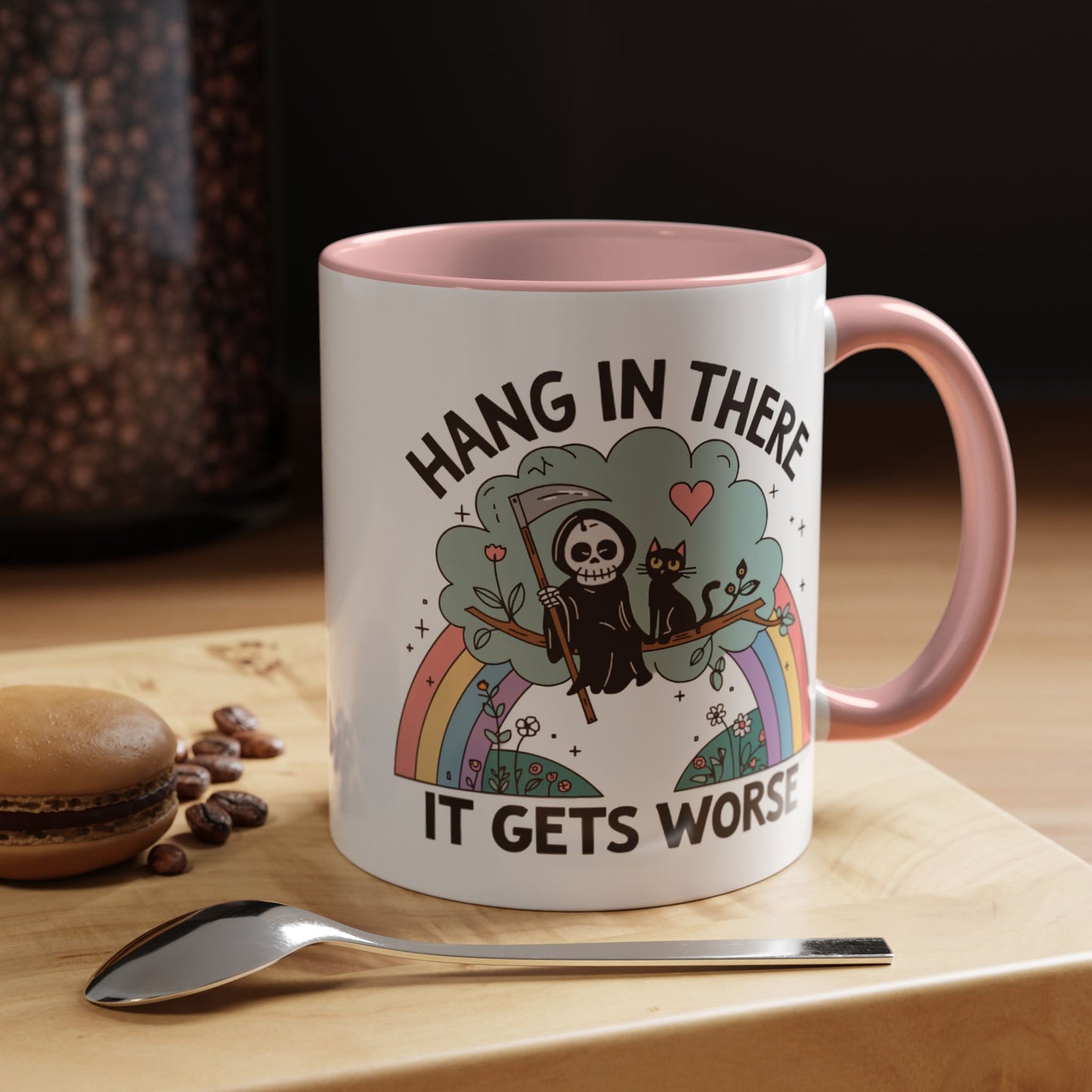 Humor Mug - Hang in There It Gets Worse
