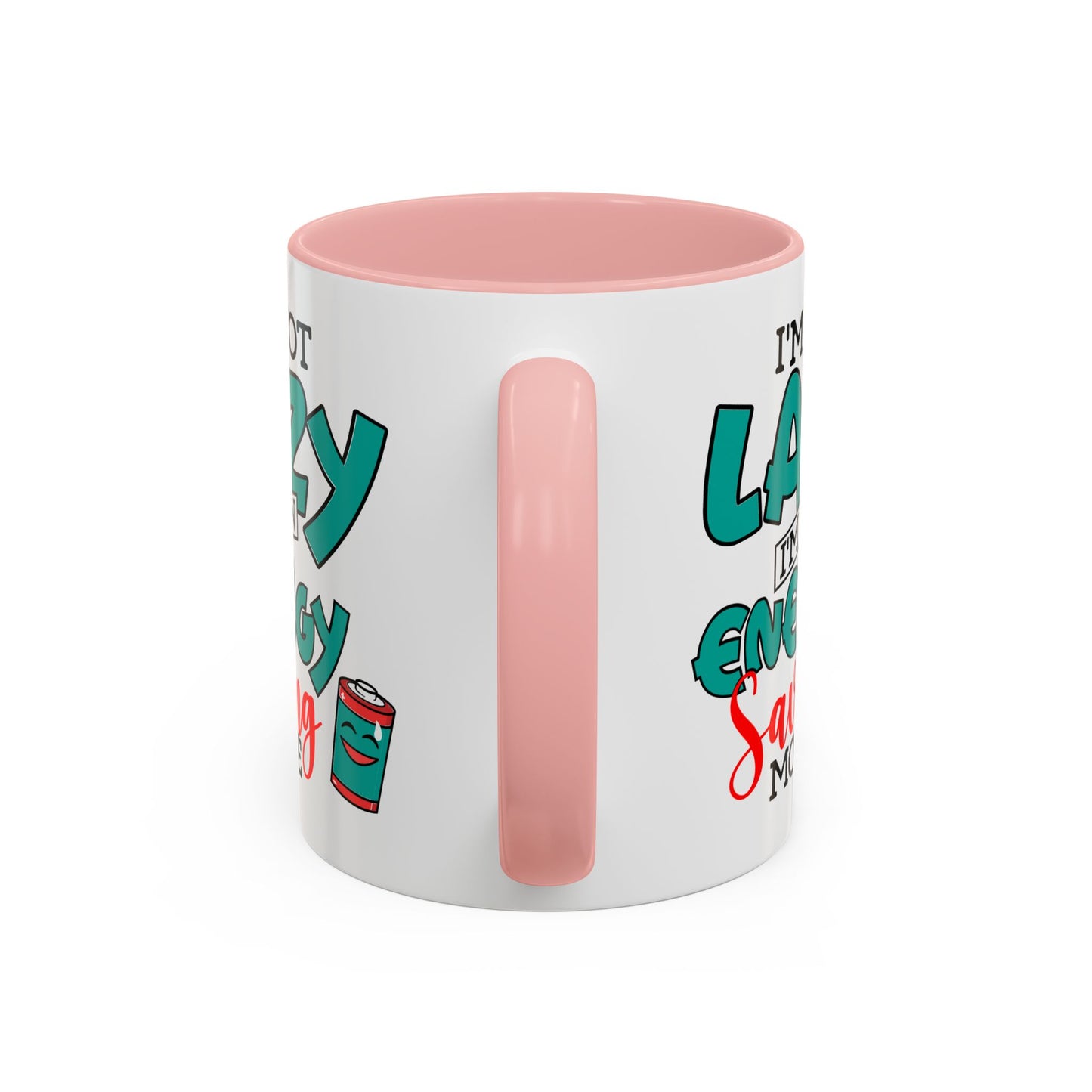 Humor Mug -I'm Not Lazy. I'm on Energy-Saving Mode