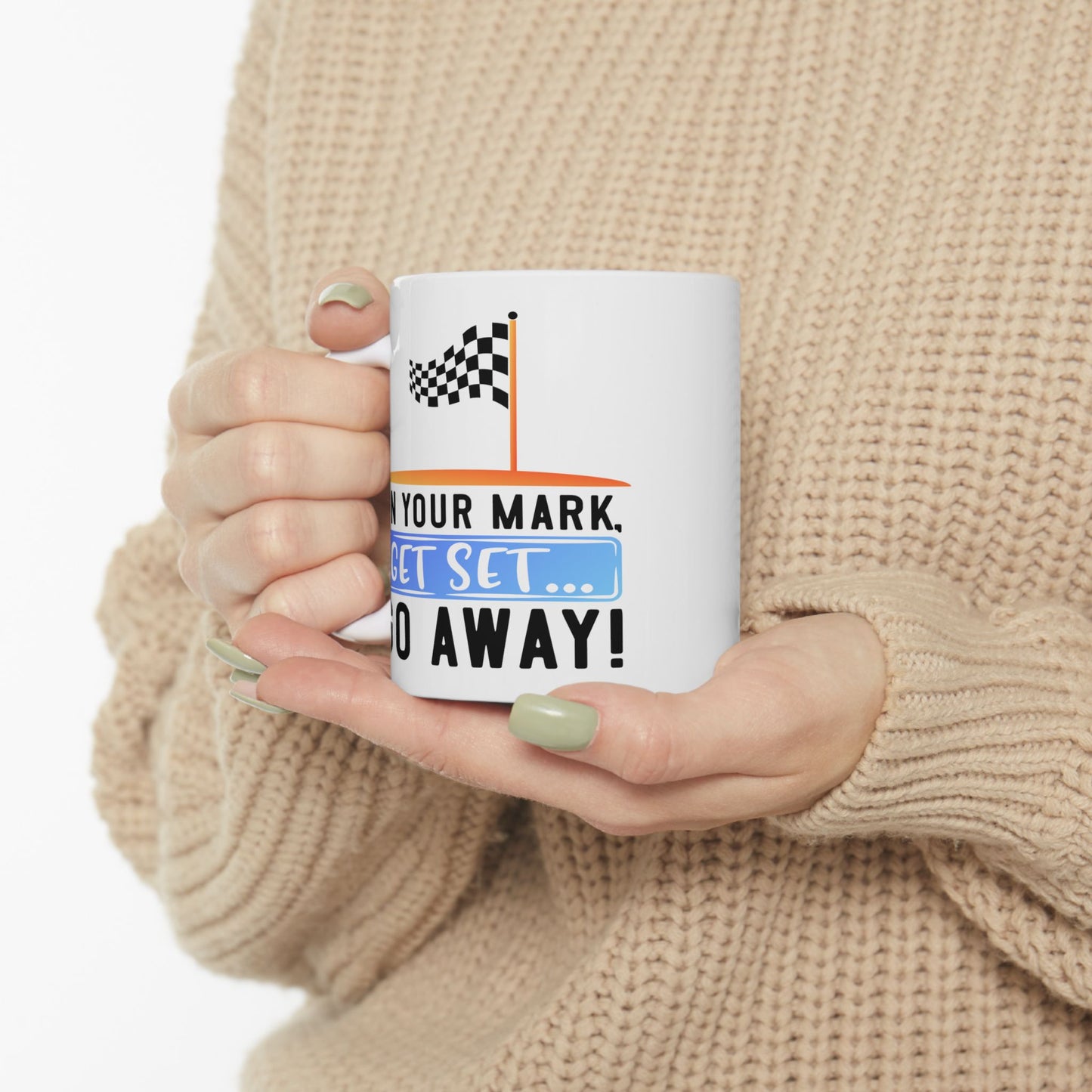Humor Mug - On Your Mark Get Set