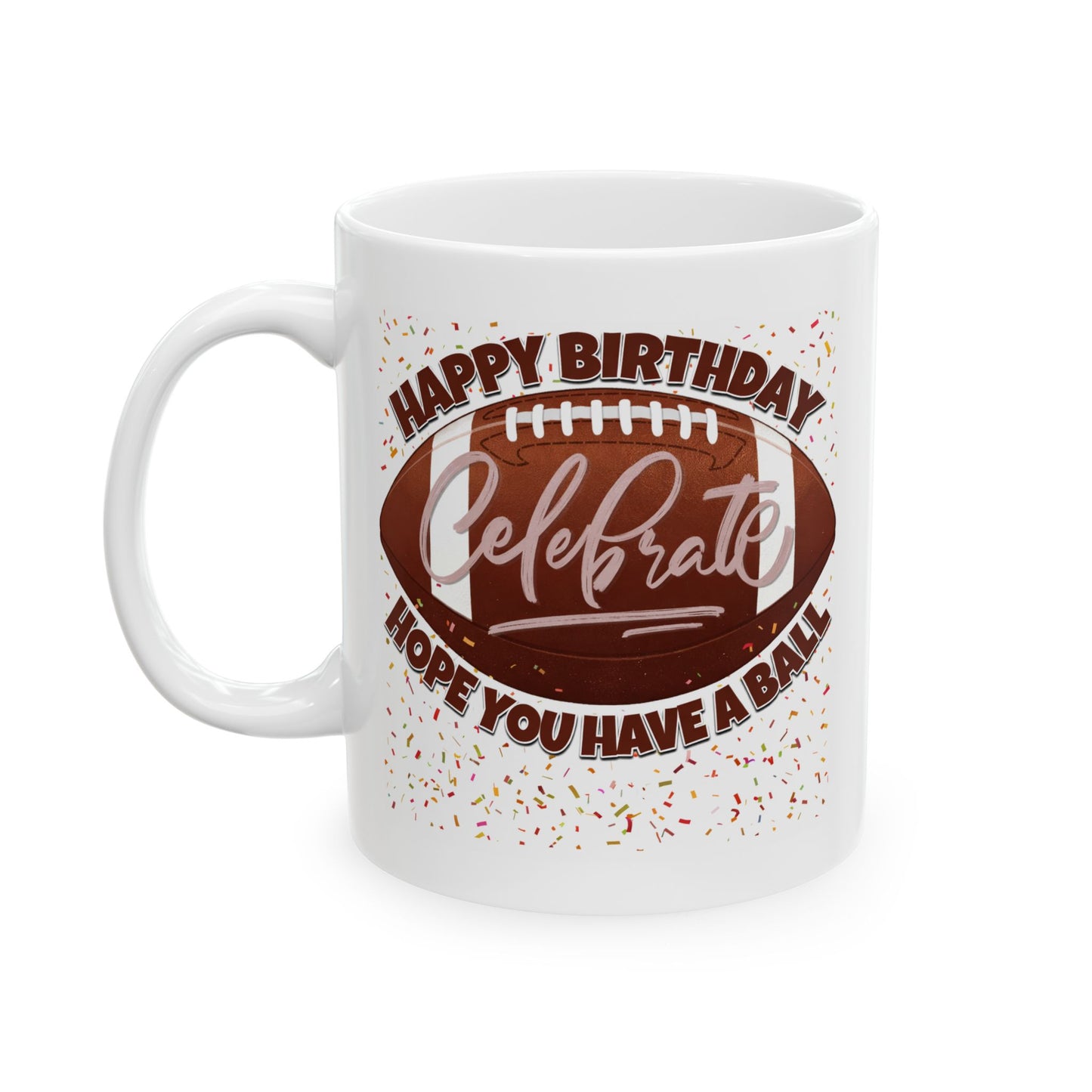 Birthday Mug - Have a Ball