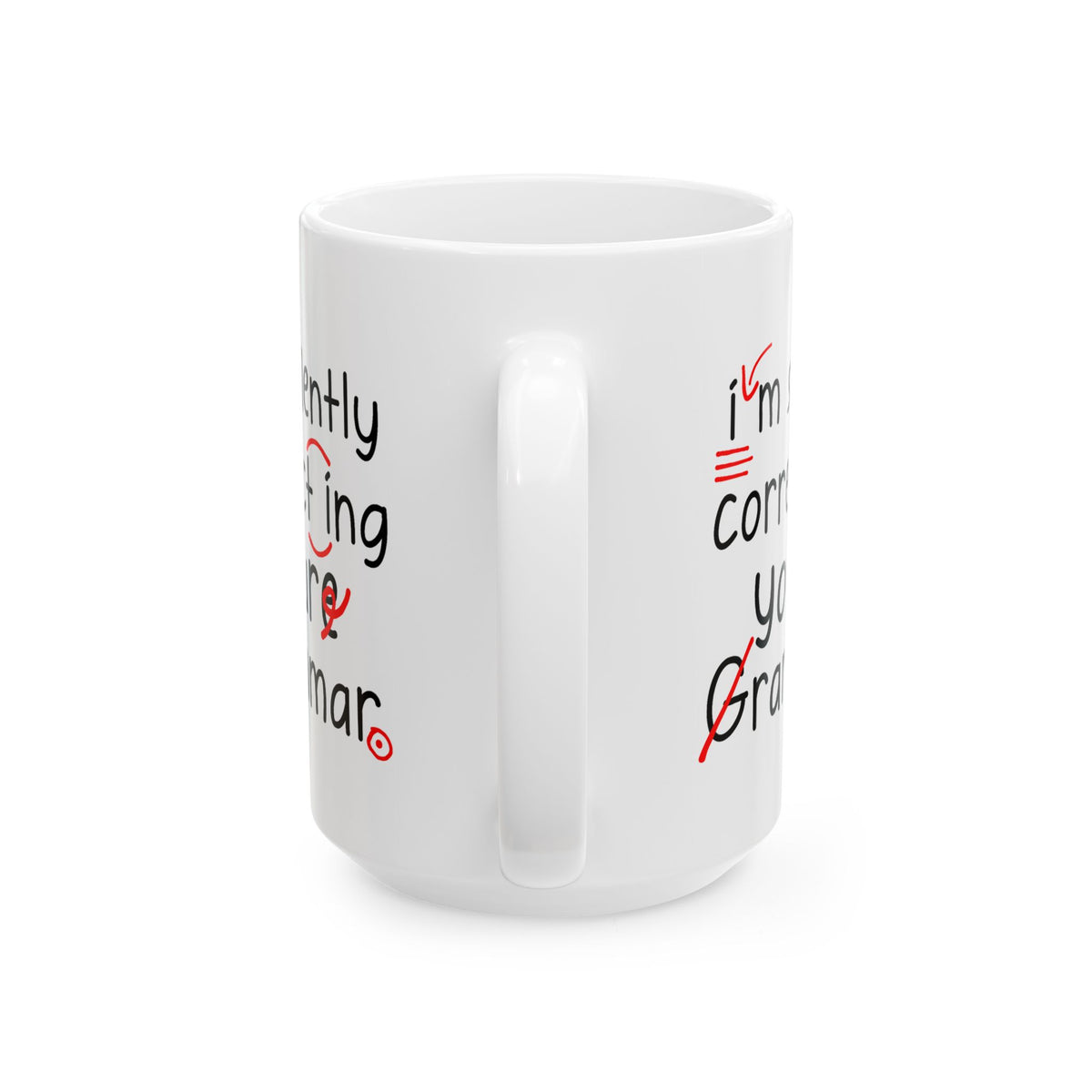 Humor Mug - I'm Silently Correcting Your Grammar