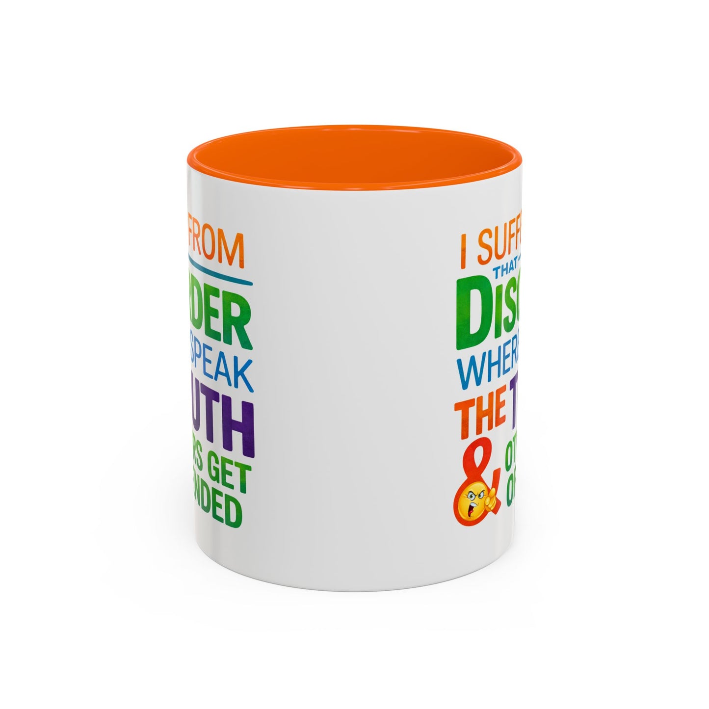 Humor Mug - I Suffer From That Disorder