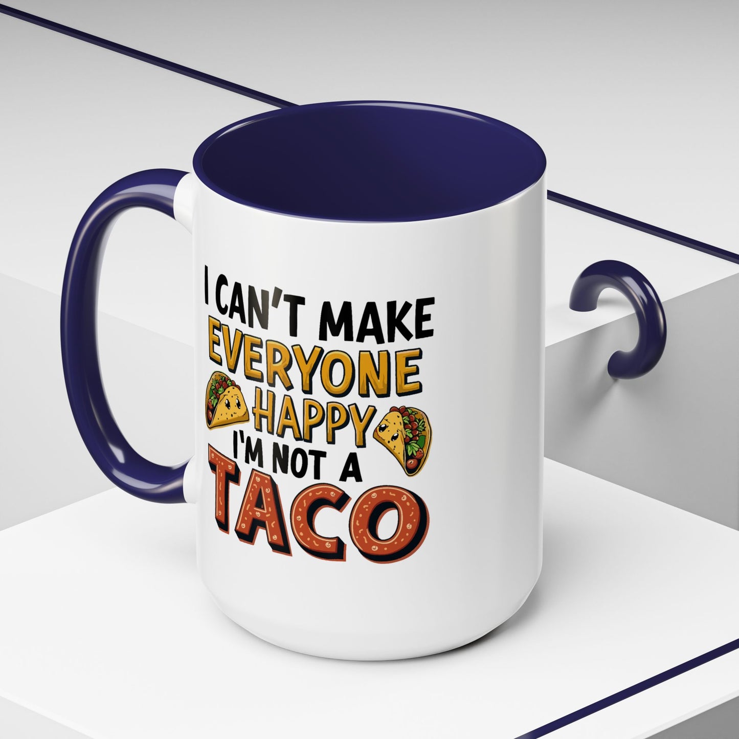 Humor Mug - I Can't Make Everyone Happy