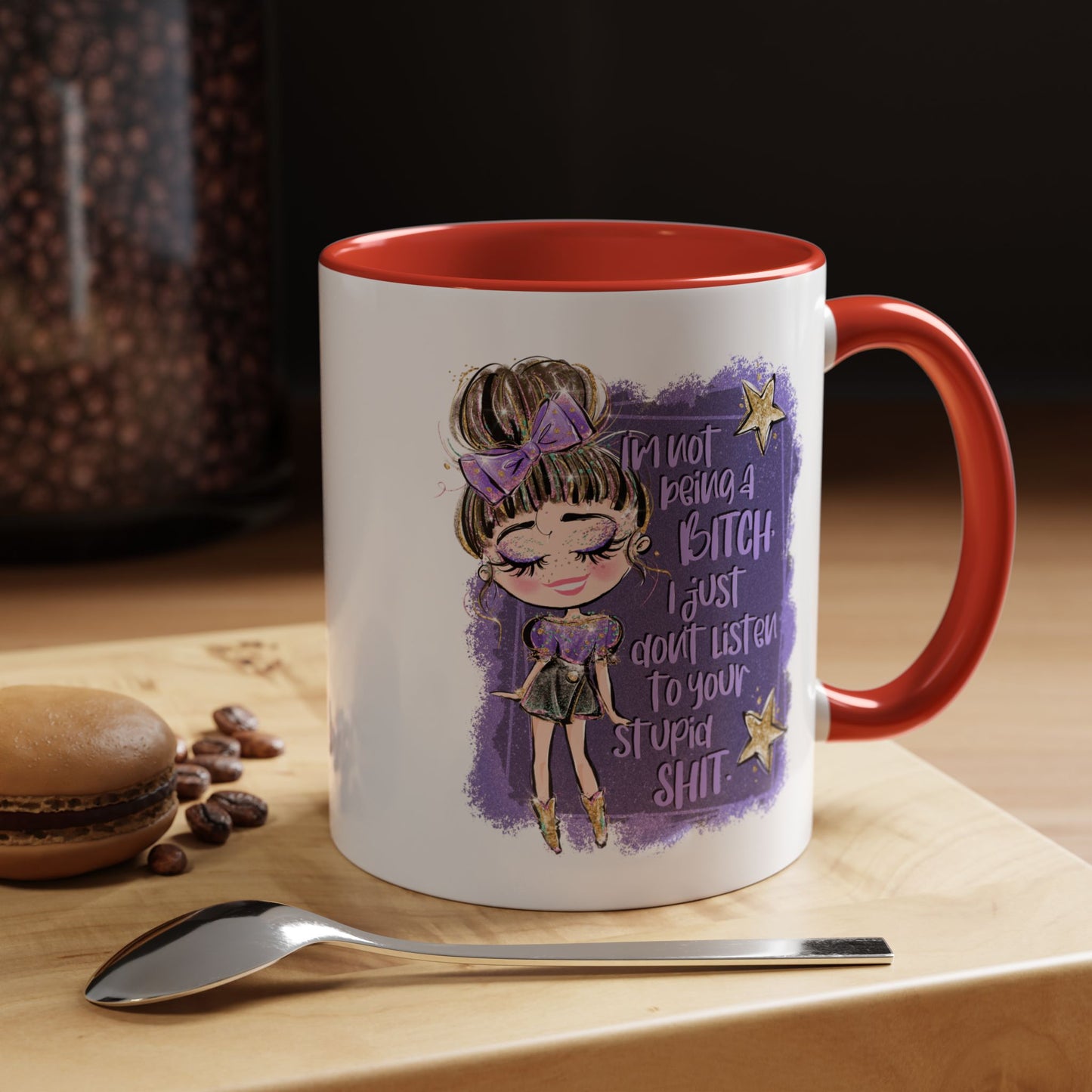 Humor Mug - I'm Not Being A Bitch