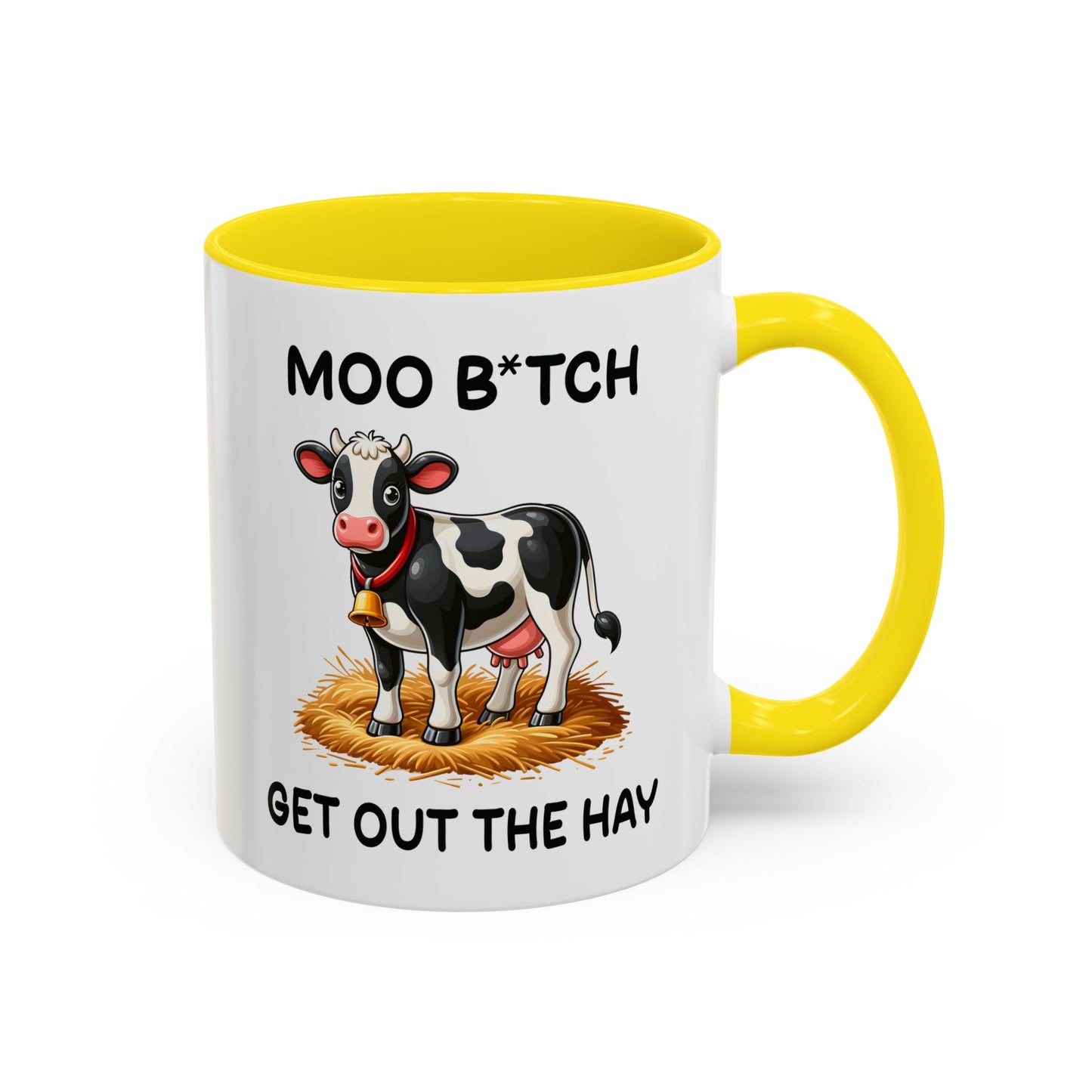 Humor Mug - Moo B*tch Get Out of the Way