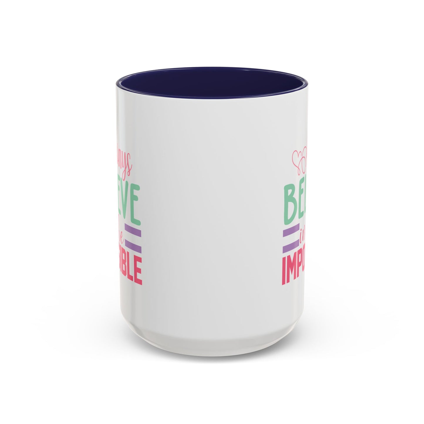 Motivation Mug - Always Believe in the Impossible