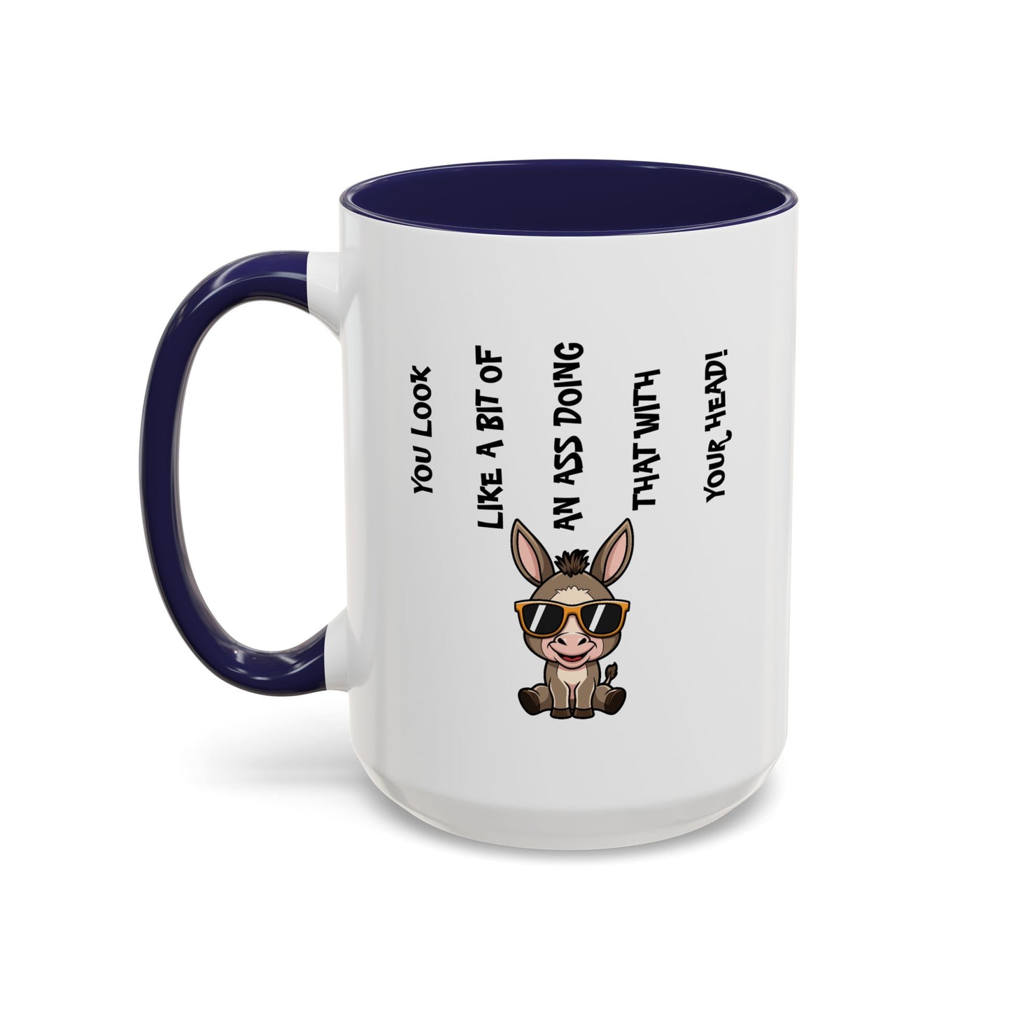 Humor Mug - You Look Like A Bit of An Ass