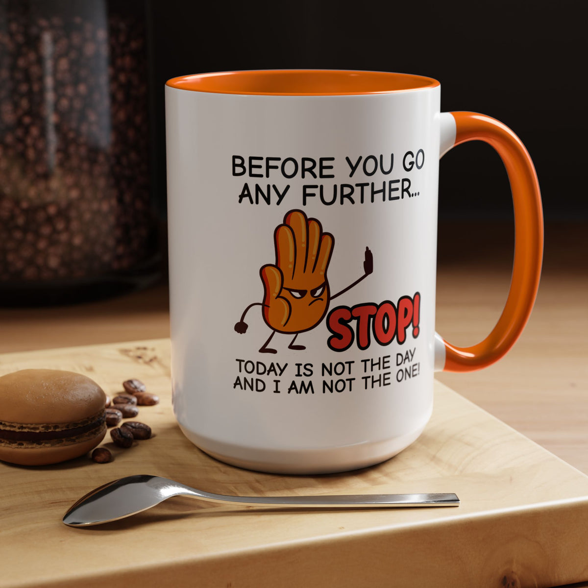 Humor Mug - Before You Go Any Further Stop!