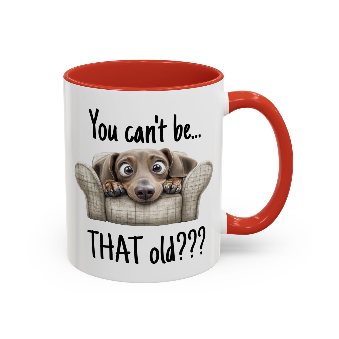 Birthday Mug - You Can't Be That Old