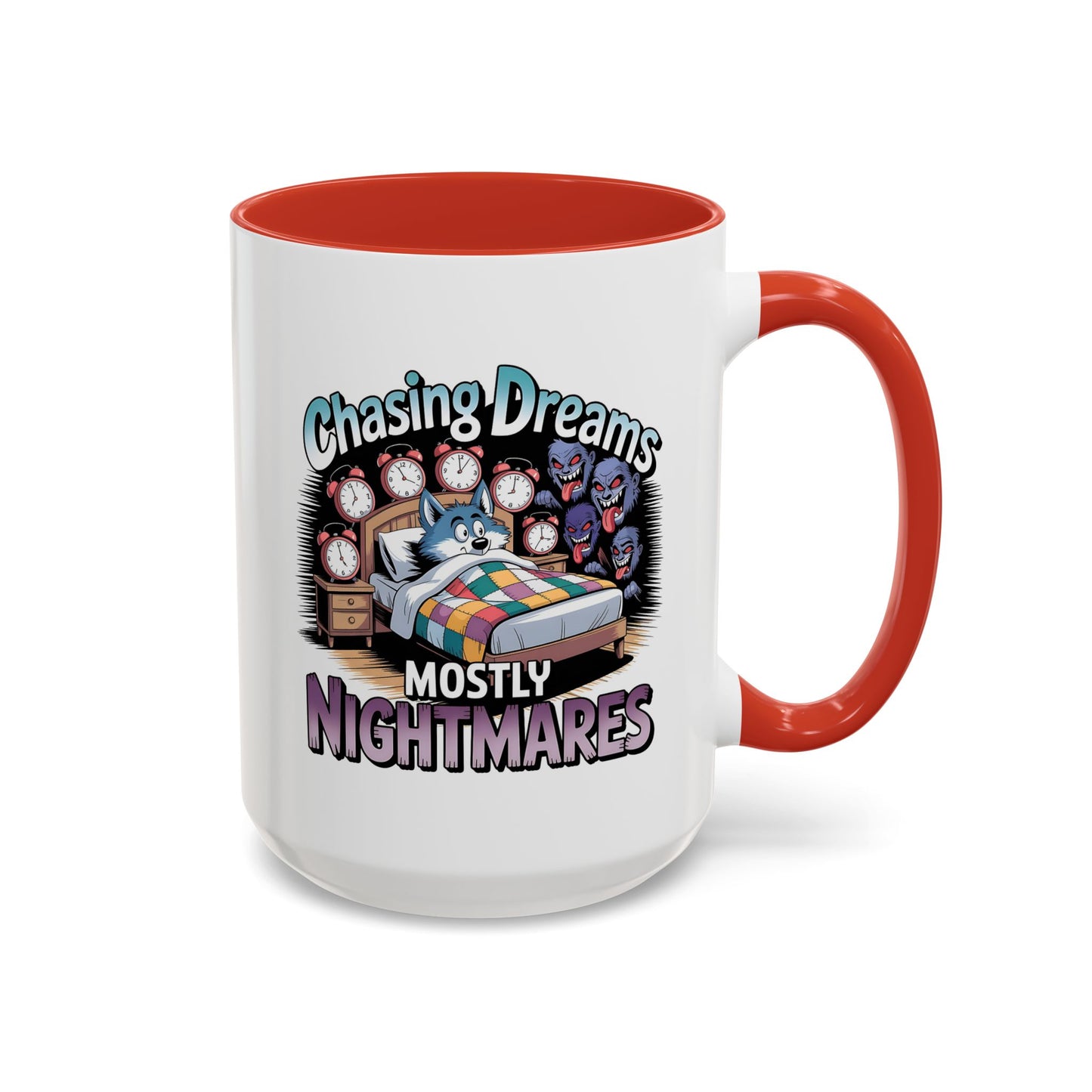Humor Mug - Chasing Dreams Mostly Nightmares