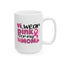 Support Mug - I Wear Pink