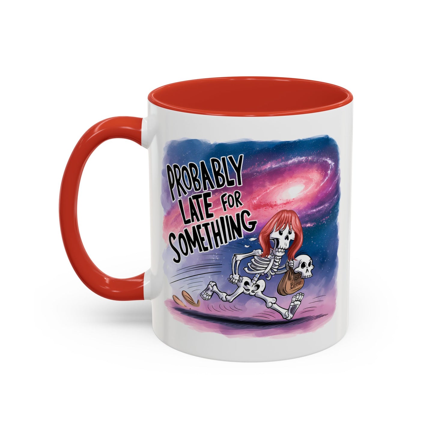 Humor Mug - Probably Late For Something