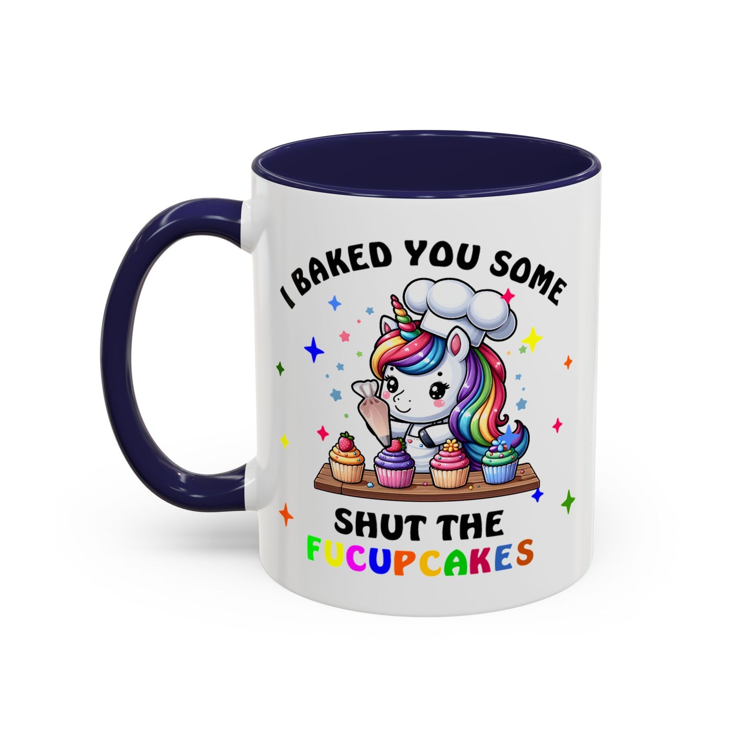 Humor Mug - I Baked You Some Shut the Fucupcakes