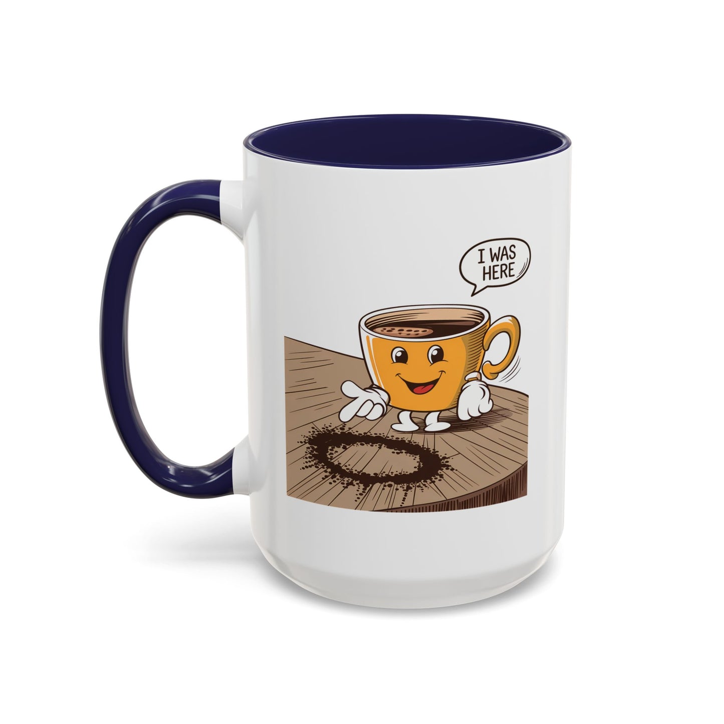 Humor Mug - I Was Here