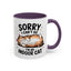 Humor Mug - Sorry I Can't Go