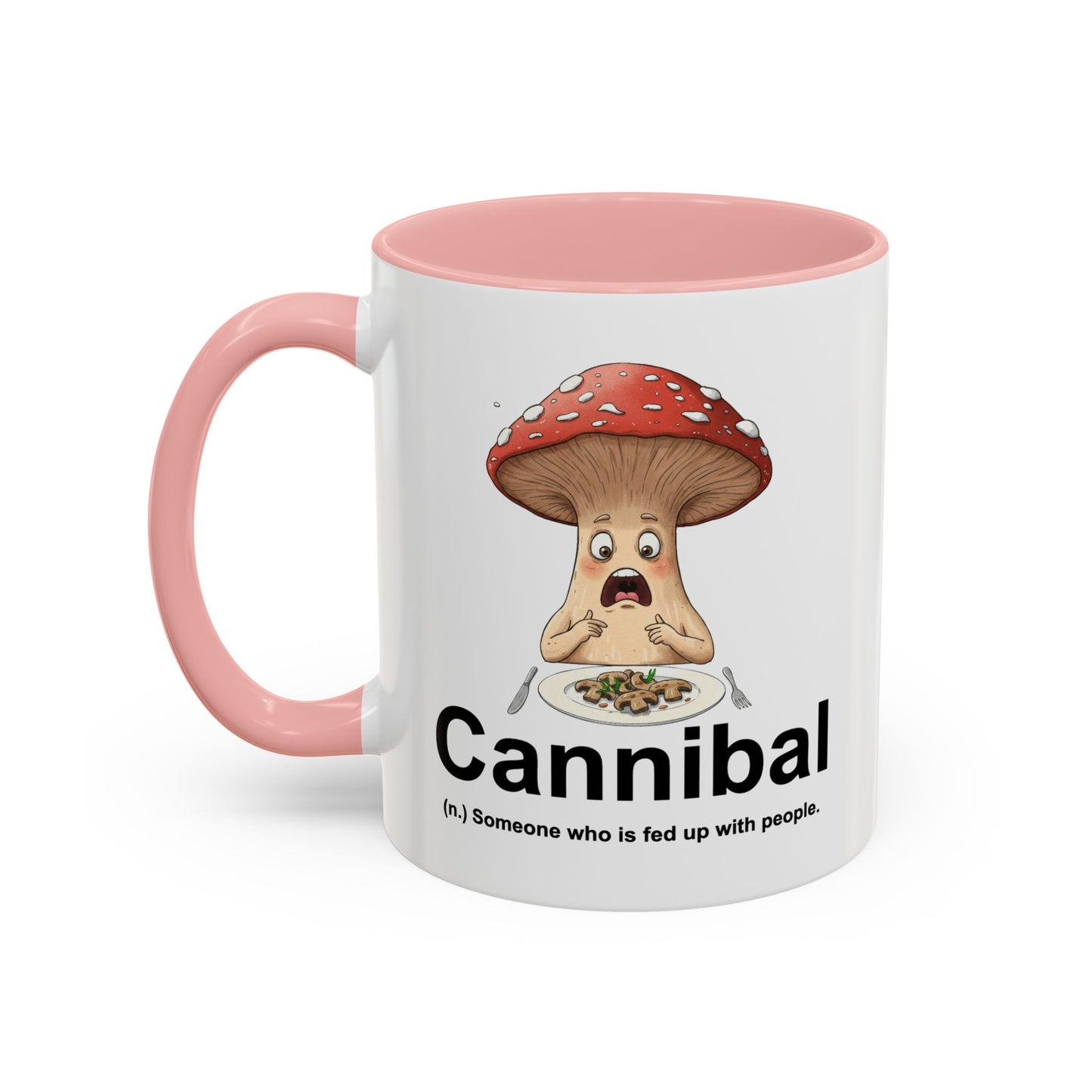 Humor Mug - Cannibal Someone Who Is