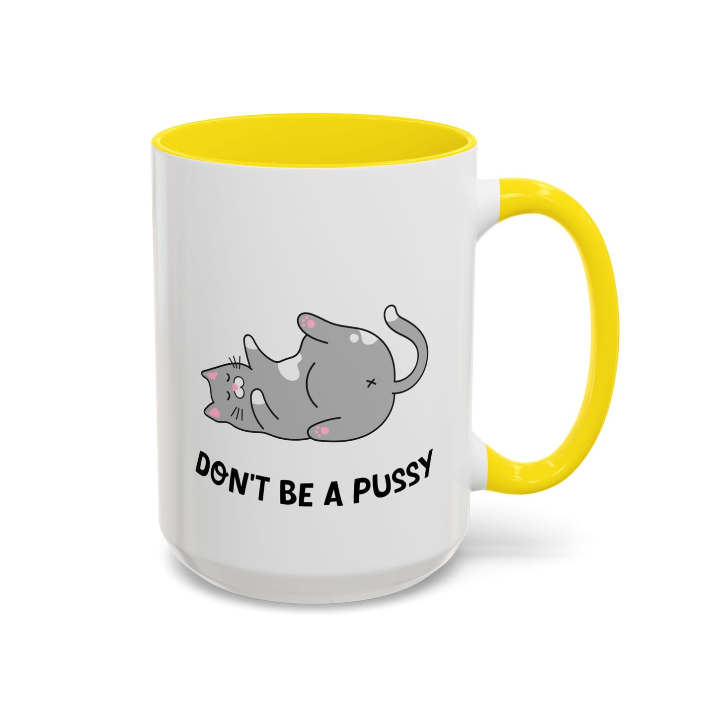 Adult Mug - Don't Be A Pussy